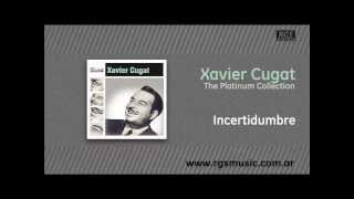 Xavier Cugat - Incertidumbre