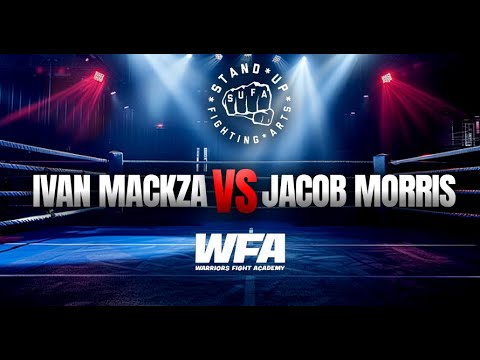 WFA: Stand Up Fighting Arts : Ivan Mackza VS Jacob Morris