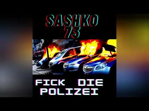 SASHKO - FICK DIE POLIZEI -