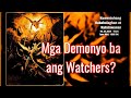 Mga Demonyo ba ang Watchers?