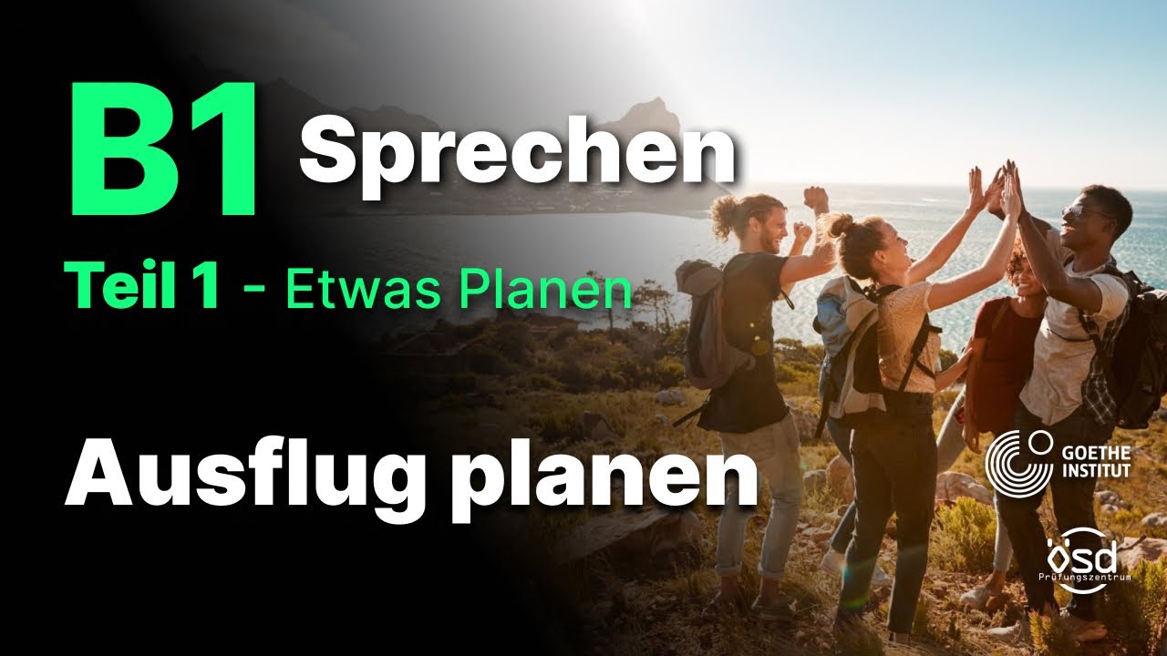 Ausflug planen - Sprechen Teil 1 (B1 Zertifikat - Goethe & ÖSD)