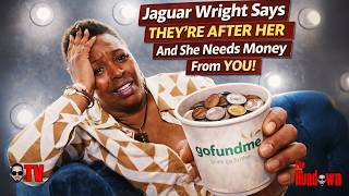 Jaguar Wright Says They're After Her And She Needs Money From You!