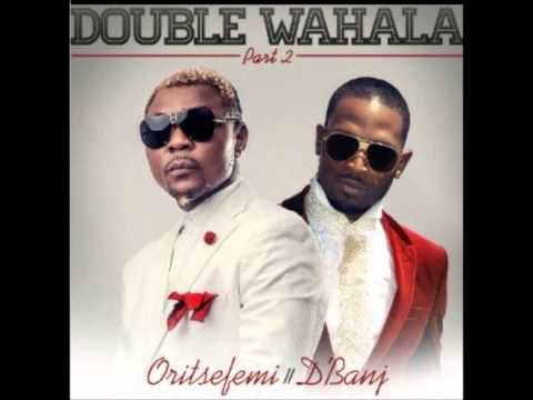 Oritsefemi ft. D'Banj - Double Wahala Part 2