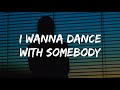 Morgan Harper-Jones - I Wanna Dance With Somebody (Lyrics) (From Love At First Sight)