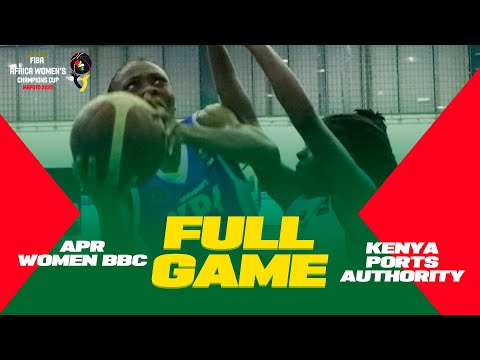APR WOMEN BBC v Kenya Ports Authority | FIBA ​​​​Africa Women's Champions Cup 2022
