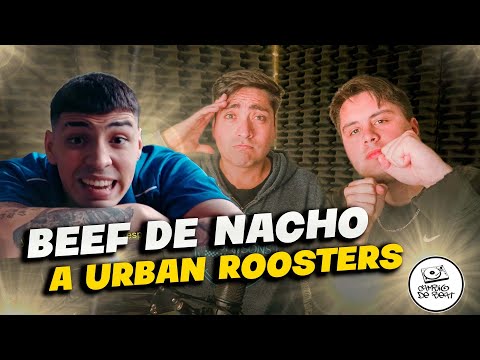 REACCIONAMOS AL BEEF DE NACHO A URBAN ROOSTERS | CAMBIO DE BEAT