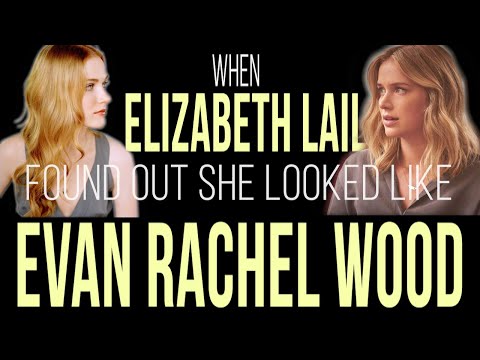 When Elizabeth Lail found out she looked like Evan Rachel Wood
