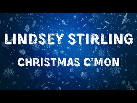 Lindsey Stirling feat. Becky G - Christmas C'mon (Lyric Video)