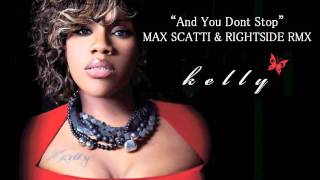 Kelly Price - And You Don&#39;t Stop (Max Scatti &amp; RightSide RMX)