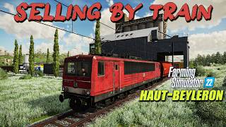 Rushing to the Train Station to sell my Wheat in Farming Simulator 22 | Haut-Beyleron | Episode 7
