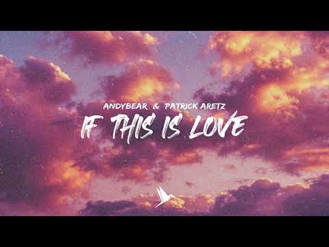 AndyBear, Patrick Aretz - if this is love