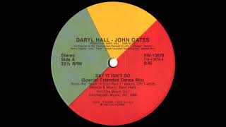Daryl Hall &amp; John Oates - Say It Isn&#39;t So (Special Extended Dance Mix) 1983