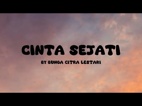 Cinta Sejati I Bunga Citra Lestari I Lirik Lagu