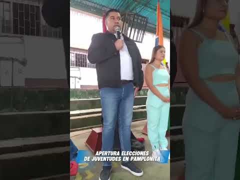 APERTURA DE ELECCIONES DE JUVENTUDES EN EL MUNICIPIO DE PAMPLONITA