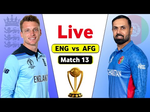 Egnland Vs Afghanistan Live World Cup | Afghanistan Vs England Live Score | ENG vs AFG Match 13