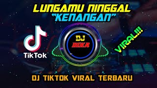 Download lagu #djdika#lungamuninggalkenangan  DJ LUNGAMU NINGGAL KENANGAN & LIRIK ( GOLEK LIY4NE ) - SLOW FULL BAS mp3