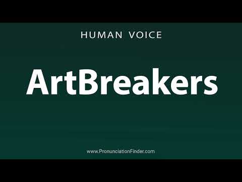 How To Pronounce ArtBreakers