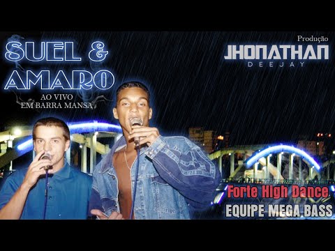SHOW DO SUEL E AMARO EM BARRA MANSA NO FORTE HIGHT DANCE