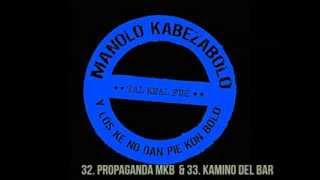 Manolo Kabezabolo (Tal kual fue) - 32. Propaganda Mkb & 33. Kamino del bar