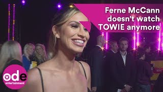 Megan McKenna & Ferne McCann don't watch TOWIE anymore