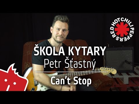 Škola kytary - Petr Šťastný - RHCP - Can't Stop