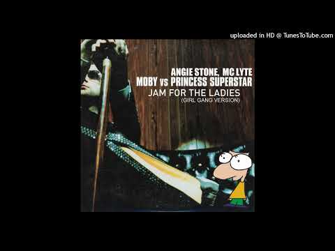 Moby vs. Angie Stone, MC Lyte, Princess Superstar- Jam for The Ladies (Girl Gang Version by CHTRMX)