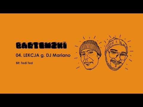 BARTEMZKI - Lekcja g. DJ Mariano MBH (produkcja: Tedi Ted)