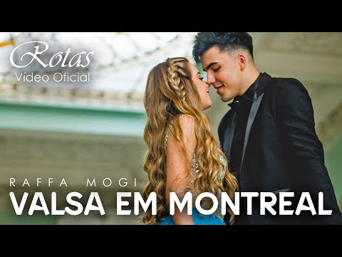 Raffa Mogi - Valsa em Montreal (Vídeo Oficial)