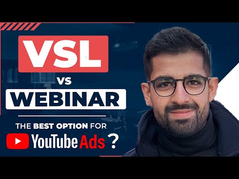 VSL vs Webinar  - Which One To Use For Youtube Ads?