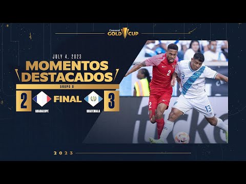 Guadalupe 2-3 Guatemala | HIGHLIGHTS | 2023 Gold Cup