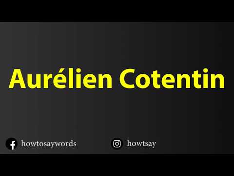 How To Pronounce Aurelien Cotentin