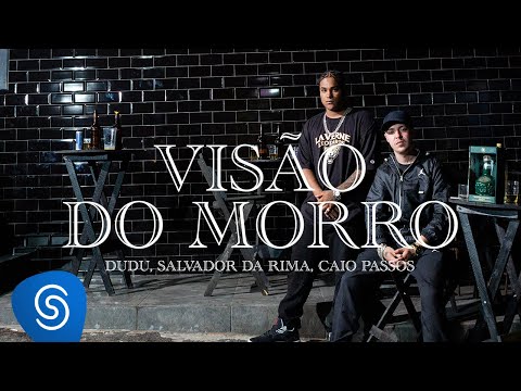 Dudu, Salvador da Rima, Caio Passos - Visão do Morro (Clipe Oficial)