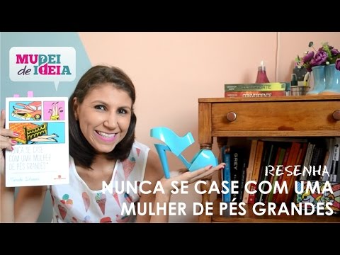 Nunca se case com uma mulher de ps grandes RESENHA [ANA PAULA CANDIDO ~ BLOG MUDEI DE IDEIA]