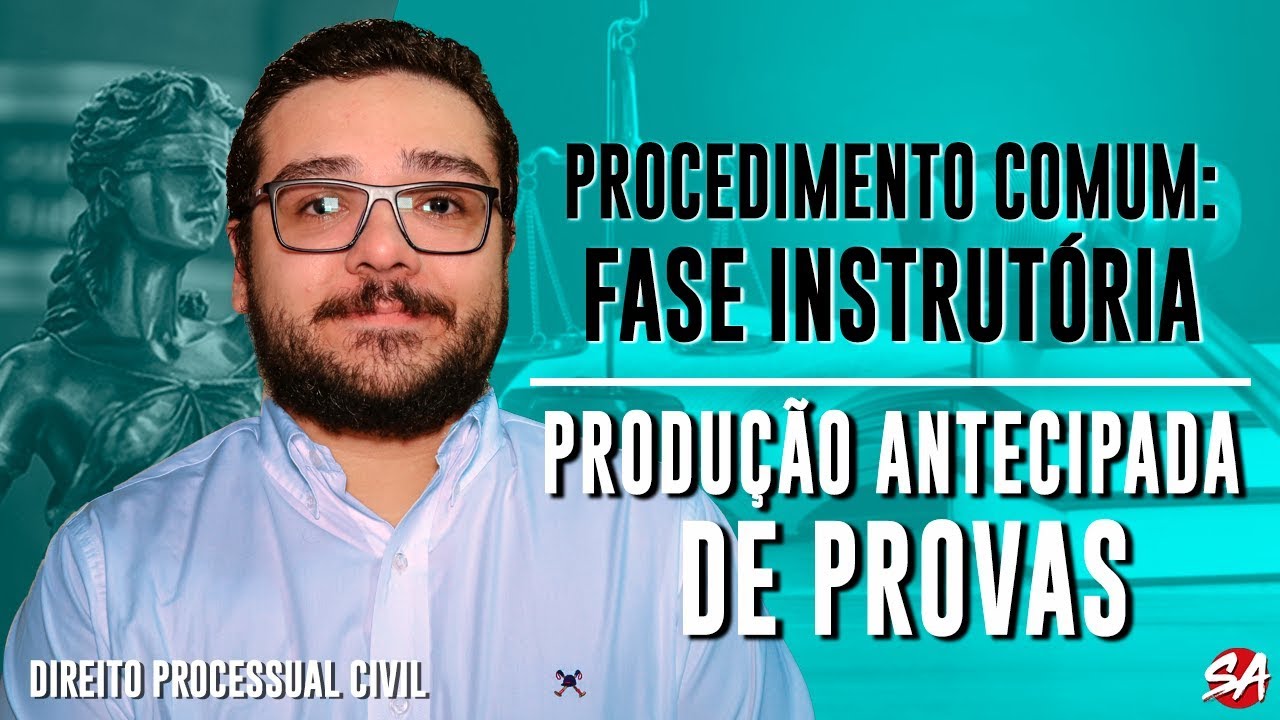 PRODUÇÃO ANTECIPADA DE PROVAS | PROCEDIMENTO COMUM: FASE INSTRUTÓRIA - AULA 5