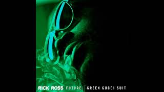 Rick Ross - Green Gucci Suit ft. Future