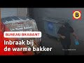INBRAAK bij bakker op KLAARLICHTE DAG | Bureau Brabant