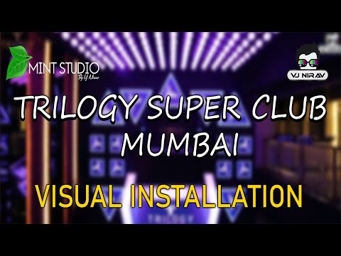 Trilogy Super Club Mumbai - Visual Installation by Vj Nirav | VJ Nirav | Mint Studio