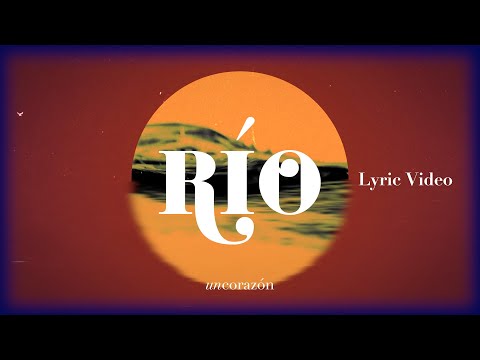 Un Corazón - Río (Lyric Video Oficial)