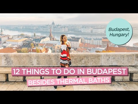 12 Things To Do in Budapest Besides Thermal Baths