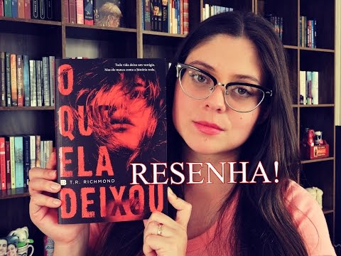 O que Ela Deixou - T.R. Richmond |Resenha