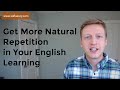 Get More Natural English Repetition Through ...