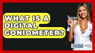 What Is A Digital Goniometer? - Nursing Knowledge Exchange