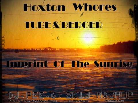 Hoxton Whores & Tube & Berger - Imprint Of The Sunrise ( DJ.PEE.G  2k13 Mash Up )