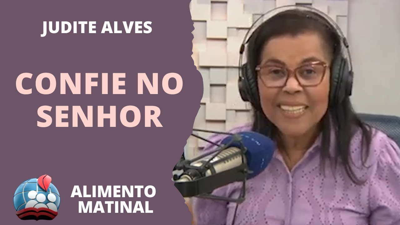 JUDITE ALVES [HD] CONFIE NO SENHOR - ALIMENTO MATINAL 13/OUTUBRO