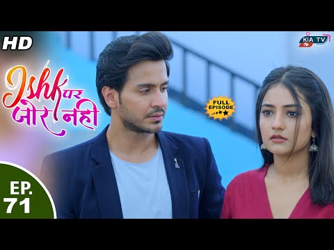 इश्की और आहान का प्यार || Ishk Par Zor Nahi - Ep 71 - Full Episode -