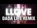 Kaskade - Llove (Dada Life Remix) 