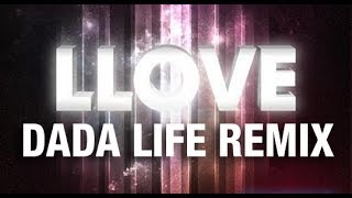 Kaskade - Llove (Dada Life Remix)