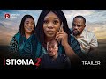 STIGMA PART 2 (SHOWING NOW)- OFFICIAL 2023 MOVIE TRAILER