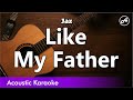 Jax - Like My Father (karaoke acoustic)