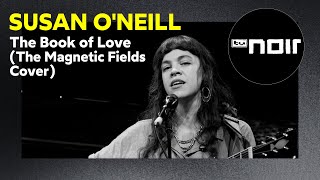 Susan O'Neill – The Book of Love (The Magnetic Fields Cover) (live bei TV Noir)